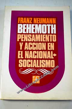 Behemoth pensamiento y accin en el nacional socialismo / Franz Neumann