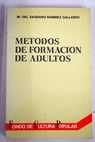 Metodos de formacion de adultos / María del Sagrario Ramírez