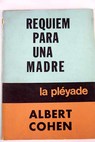 Requiem para una madre / Albert Cohen