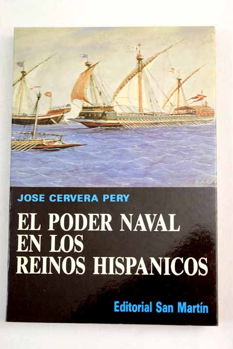 El poder naval en los reinos hispnicos la marina de la edad media / Jos Cervera Pery
