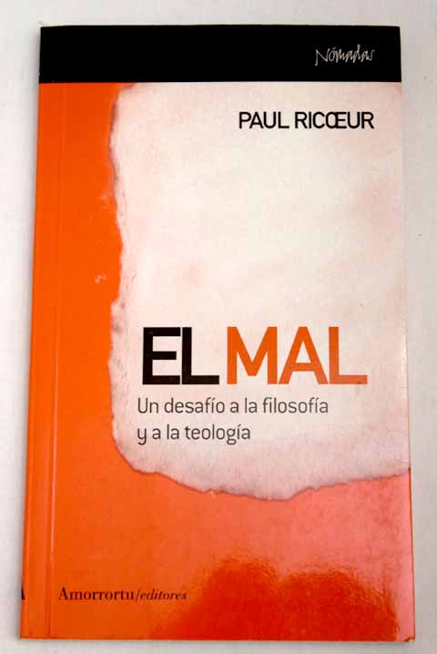 El mal un desafo a la filosofa y la teologa / Paul Ricoeur
