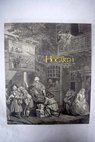 William Hogarth conciencia y crítica de una época 1697 1764 Centro Cultural Conde Duque Calcografía Nacional enero marzo / William Hogarth