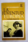 La juventud europea y otros ensayos / Jos Luis Lpez Aranguren