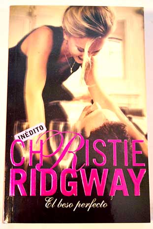 El beso perfecto / Christie Ridgway
