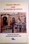 Ensayos y relatos sobre el Puente de Ventas Premio de Narrativa Puente de Ventas 1993