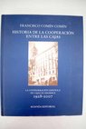 Historia de la cooperación entre las cajas la Confederación Española de Cajas de Ahorros 1928 2007 / Francisco Comín