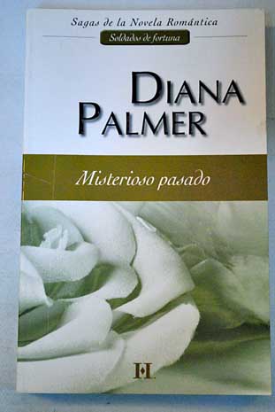 Misterioso pasado / Diana Palmer