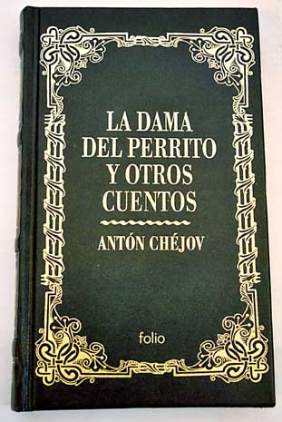 La dama del perrito y otros cuentos / Anton Chejov