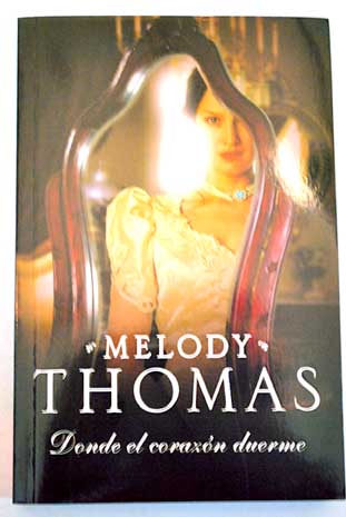 Donde el corazn duerme / Melody Thomas