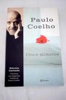 Once minutos Biografa de un narrador / Paulo Coelho