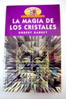 Enigmas de la magia de los cristales / Robert Garret