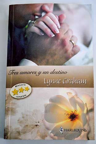 Tres amores y un destino El hijo del francs La amante del jefe Herencia italiana / Lynne Graham