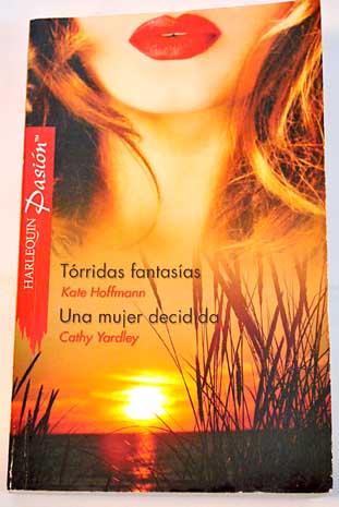 Trridas fantasias Una mujer decidida / Kate Hoffmann