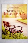 Encuentros inolvidables / Roberto Badenas