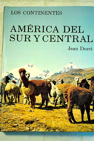 América del Sur y Central / Jean Dorst