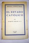 El estado católico líneas de un ideal / Joaquín Azpiazu
