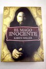 El mago inocente / Karen Miller