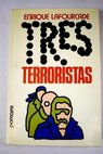 Tres terroristas / Enrique Lafourcade
