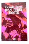 Juan Pérez Jolote biografía de un tzotzil / Ricardo Pozas