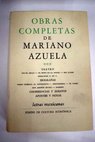 Obras completas volumen III Teatro Biografas Conferencias y ensayos Apuntes y notas / Mariano Azuela