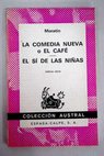 La comedia nueva El s de las nias / Leandro Fernndez de Moratn