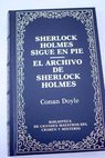 Sherlock Holmes sigue en pie El archivo de Sherlock Holmes / Arthur Conan Doyle