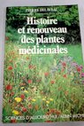 Histoire et renouveau des plantes médicinales / Pierre Delaveau