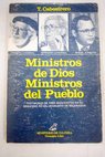 Ministros de Dios ministros del pueblo testimonio de tres sacerdotes en el gobierno revolucionario de Nicaragua Ernesto Cardenal Miguel D Escoto Fernando Cardenal / Tefilo Cabestrero