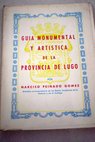 Guía monumental y artística de la provincia de Lugo / Narciso Peinado Gómez