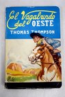 El vagabundo del Oeste / Thomas Thompson