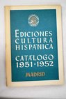 Catálogo 1951 1952 Ediciones Cultura Hispánica