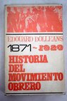 Historia del movimiento obrero tomo II 1871 1920 / Edouard Dolléans