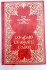 Don Álvaro Los amantes Traidor / J Rivas Hartzenbusch Zorrilla