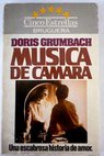 Música de cámara / Doris Grumbach