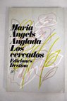 Los cercados / Maria Angels Anglada