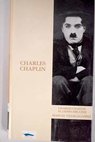 Charles Chaplin el genio del cine / Manuel Villegas Lpez