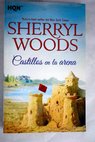 Castillos en la arena / Sherryl Woods