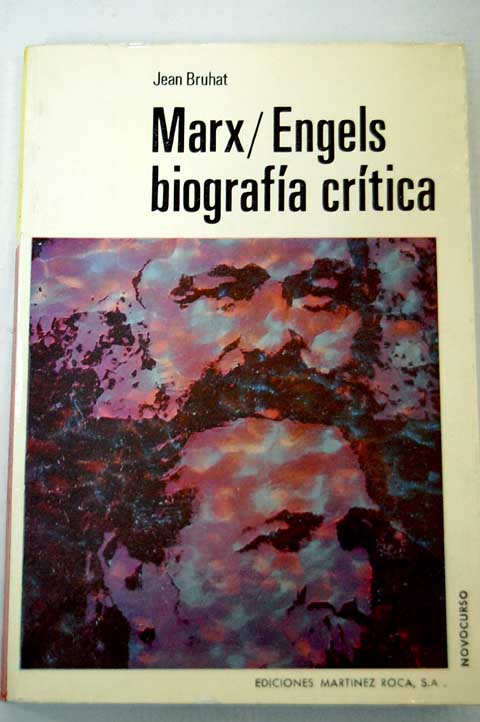 Marx Engels biografía crítica / Jean Bruhat