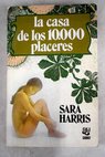 La casa de los 10 000 placeres / Sara Harris