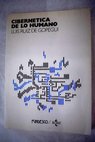 Cibernética de lo humano / Luis Ruiz de Gopegui