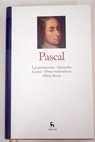 Las provinciales Opsculos Cartas Obras matemticas Obras fsicas / Blaise Pascal