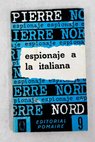 Espionaje a la italiana / Pierre Nord