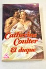 El duque / Catherine Coulter