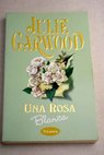 Una rosa blanca / Julie Garwood
