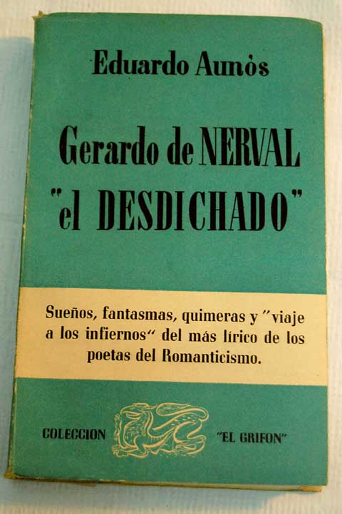 Gerardo de Nerval el Desdichado / Eduardo Aunos