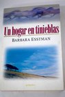 Un hogar en tinieblas / Barbara Esstman