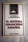 El sistema financiero español flujos mercados e intermediarios financieros / José A Trujillo del Valle
