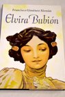 Elvira Bubión / Francisco Giménez Alemán