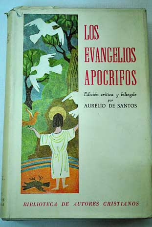 Los evangelios apócrifos Colección de textos griegos y latinos / Aurelio de Santos Otero