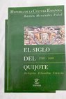 Historia de la cultura espaola El siglo del Quijote 1580 1680 / Ramon Menendez Pidal